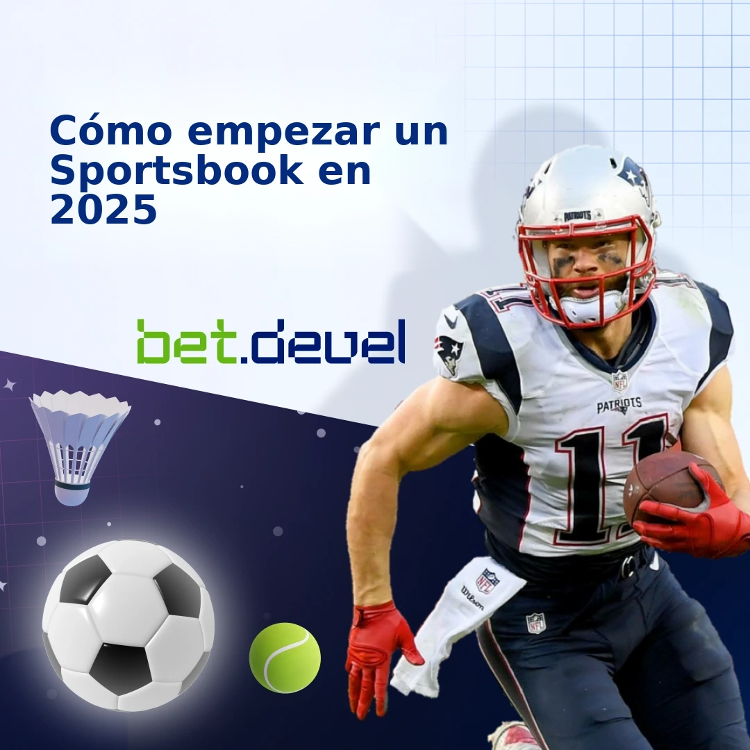 Cómo Iniciar un Sportsbook en 2025: La Guía Completa