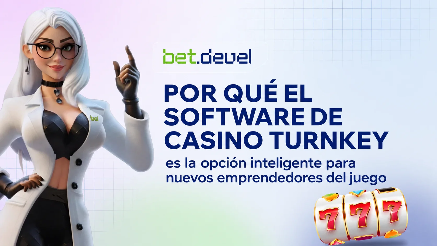 Banner promocional de BetDevel: Por qué el software de casino llave en mano es la elección inteligente para los nuevos emprendedores del sector del juego, con el símbolo de tragamonedas 777.