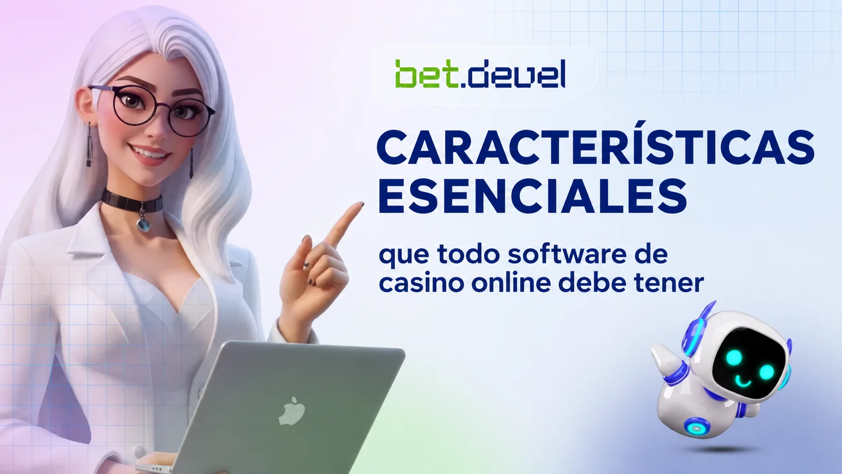 Ilustración de un experto de BetDevel presentando las funciones clave del software de casino online, acompañado por un asistente robótico y un portátil sobre un fondo con degradado azul.